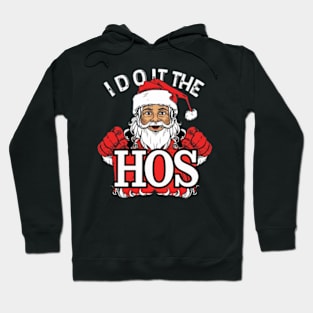 I Do It For The Hos Hoodie